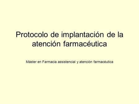 Protocolo de implantación de la atención farmacéutica