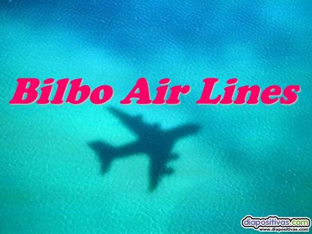 Bilbo Air Lines. Un avión de las ‘ Bilbo Air Lines ’ única compañía aérea con pilotos sólo de Bilbao (los extranjeros ni falta que les hacen) se acerca.
