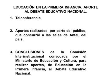 EDUCACIÓN EN LA PRIMERA INFANCIA. APORTE AL DEBATE EDUCATIVO NACIONAL.