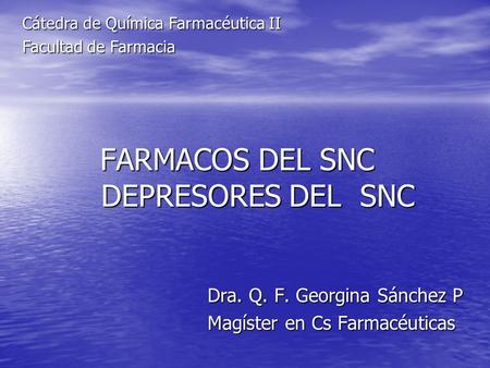 FARMACOS DEL SNC DEPRESORES DEL SNC