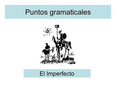 Puntos gramaticales El Imperfecto. Imperfecto (the imperfect) Used to describe past events in a different way than the preterite. Describe actions which.