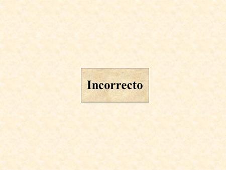 Incorrecto Correcto Incorrecto Correcto TRADUCCIÓN Ejercicio nº3.