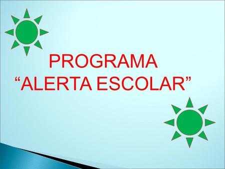 PROGRAMA “ALERTA ESCOLAR”
