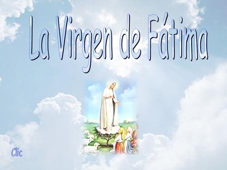 La Virgen de Fátima Clic.