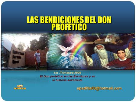 1er.Trimestre 2009 El Don profético en las Escrituras y en la historia adventista LAS BENDICIONES DEL DON PROFÉTICO LAS BENDICIONES DEL DON PROFÉTICO.