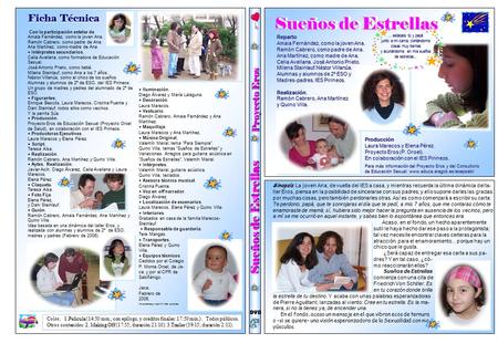 Sueños de Estrellas Proyecto Eros Sinopsis: La joven Ana, de vuelta del IES a casa, y mientras recuerda la última dinámica del ta- ller Eros, piensa en.