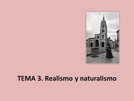 TEMA 3. Realismo y naturalismo