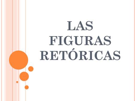 LAS FIGURAS RETÓRICAS.