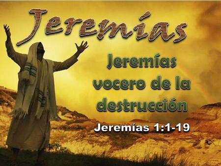 Jeremías vocero de la destrucción