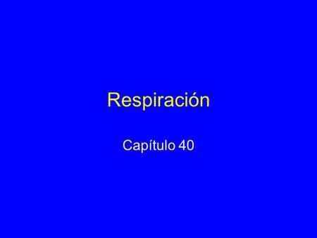 Respiración Capítulo 40.