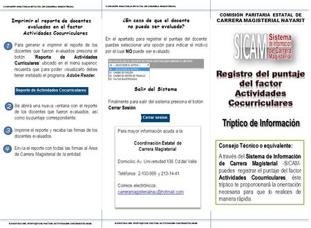 COMISIÓN PARITARIA ESTATAL DE CARRERA MAGISTERIAL NAYARIT Salir del Sistema Cerrar Sesión Finalmente para salir del sistema presiona el botón Cerrar Sesión.