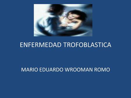 ENFERMEDAD TROFOBLASTICA