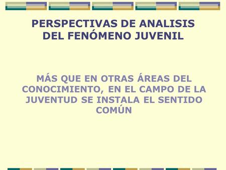 PERSPECTIVAS DE ANALISIS DEL FENÓMENO JUVENIL