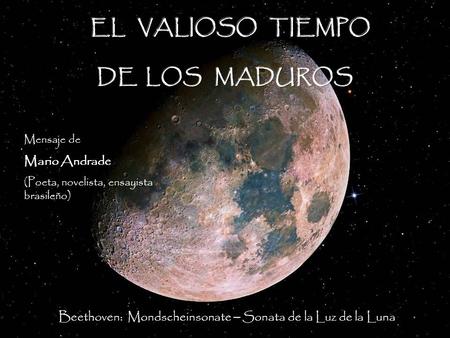 Beethoven: Mondscheinsonate – Sonata de la Luz de la Luna Mensaje de Mario Andrade (Poeta, novelista, ensayista brasileño)