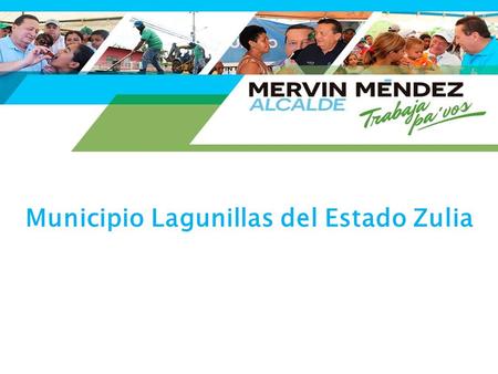 Municipio Lagunillas del Estado Zulia. La importancia de la consulta con el ciudadano Experiencia Municipio Lagunillas del Estado Zulia.
