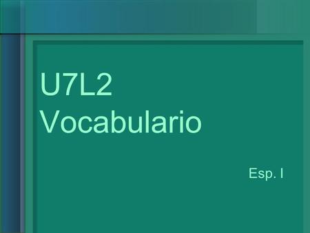 U7L2 Vocabulario Esp. I. Los autitos chocadores El acuario.