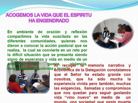 En ambiente de oración y reflexión compartimos la vida suscitada en las diferentes comunidades, quienes nos dieron a conocer la acción pastoral que se.