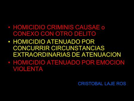 HOMICIDIO CRIMINIS CAUSAE o CONEXO CON OTRO DELITO