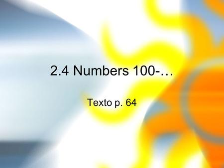 2.4 Numbers 100-… Texto p. 64.