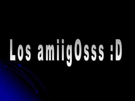 Los amigos son esas personas que siempre van a estar a tu lado para apoyarte en las buenas y en las malas. También se les consideran como grandes hermanos,