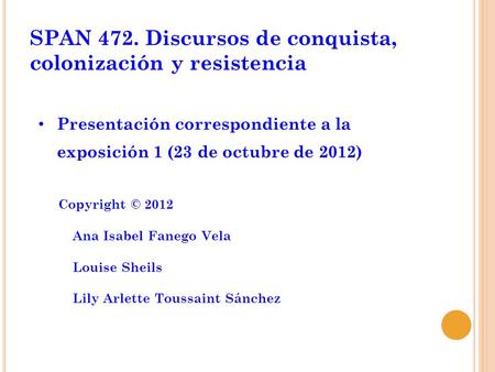 SPAN 472. Discursos de conquista, colonización y resistencia