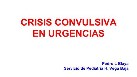 CRISIS CONVULSIVA EN URGENCIAS