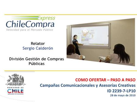 Www.chilecompra.cl REUNIÓN INFORMATIVA CM Recursos Educativos Digitales 2239-2-LP09 COMO OFERTAR – PASO A PASO Campañas Comunicacionales y Asesorías Creativas.