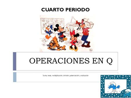 OPERACIONES EN Q CUARTO PERIODO
