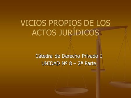 VICIOS PROPIOS DE LOS ACTOS JURÍDICOS
