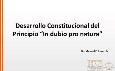 Desarrollo Constitucional del Principio “In dubio pro natura”