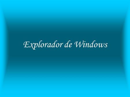 Explorador de Windows.
