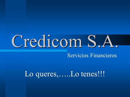Servicios Financieros Lo queres,…..Lo tenes!!!