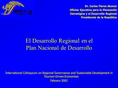 El Desarrollo Regional en el Plan Nacional de Desarrollo International Colloquium on Regional Governance and Sustainable Development in Tourism-Driven.