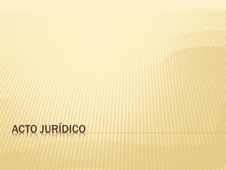 ACTO JURÍDICO.