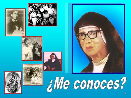 1. 2 34 1.Nombre del papá de Sor María 2.Mes en que nació María Romero 3.Nombre de la mamá de Sor María 4.Regalo de la Virgen a Sor María F E AA E I.