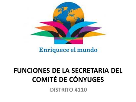 FUNCIONES DE LA SECRETARIA DEL COMITÉ DE CÓNYUGES DISTRITO 4110.
