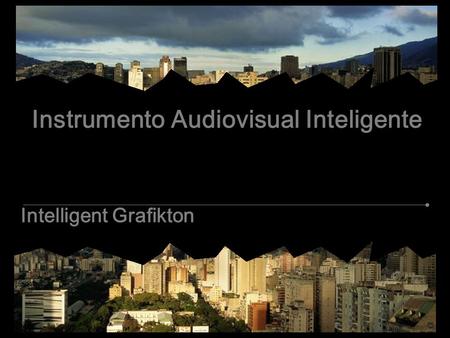 Instrumento Audiovisual Inteligente Intelligent Grafikton.