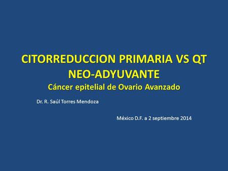 Dr. R. Saúl Torres Mendoza México D.F. a 2 septiembre 2014