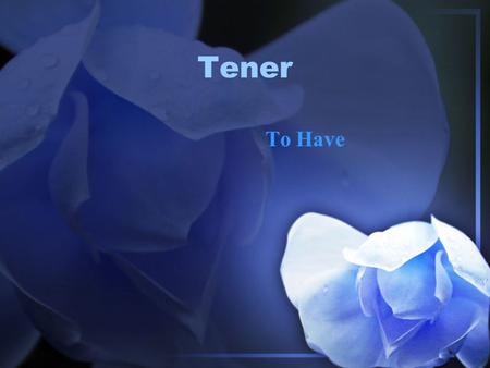 Tener To Have. The Conjugation of Tener The verb Tener is an irregular verb that generally means to have. It is conjugated as seen here: Yotengo Tútienes.