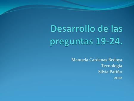 Manuela Cardenas Bedoya Tecnología Silvia Patiño 2012.