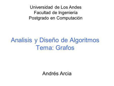 Analisis y Diseño de Algoritmos Tema: Grafos
