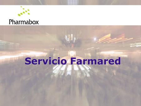 Servicio Farmared. FUNCIONAMIENTO DEL SERVICIO Envío de la información de la red de ventas Procesado de la información aportada por la red de ventas Datos.