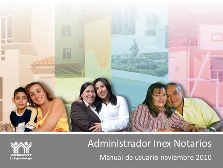 Administrador Inex Notarios Manual de usuario noviembre 2010.