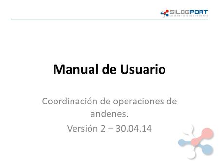 Manual de Usuario Coordinación de operaciones de andenes. Versión 2 – 30.04.14.