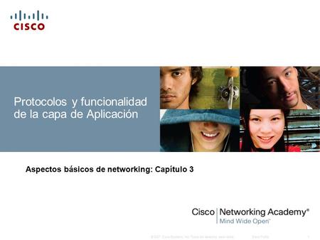 © 2007 Cisco Systems, Inc. Todos los derechos reservados.Cisco Public1 Protocolos y funcionalidad de la capa de Aplicación Aspectos básicos de networking: