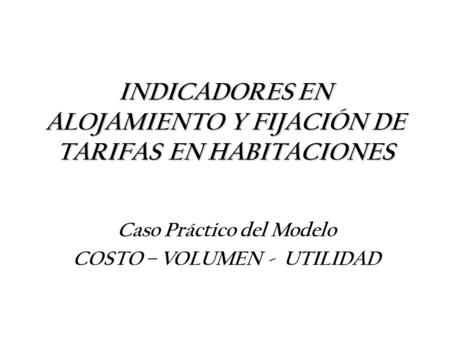 INDICADORES EN ALOJAMIENTO Y FIJACIÓN DE TARIFAS EN HABITACIONES