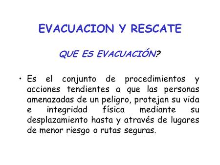 EVACUACION Y RESCATE QUE ES EVACUACIÓN?