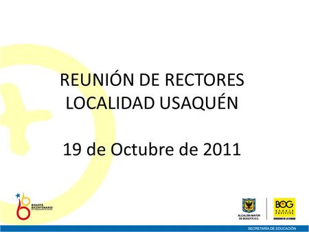 REUNIÓN DE RECTORES LOCALIDAD USAQUÉN 19 de Octubre de 2011