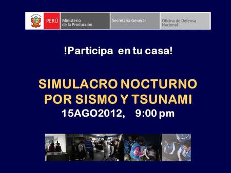 SIMULACRO NOCTURNO POR SISMO Y TSUNAMI 15AGO2012, 9:00 pm