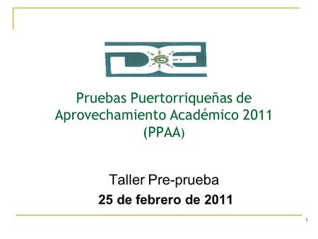 Pruebas Puertorriqueñas de Aprovechamiento Académico 2011 (PPAA)